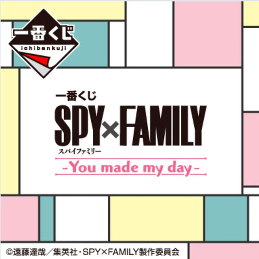 Ichiban Kuji SPY×FAMILY You Made My Day