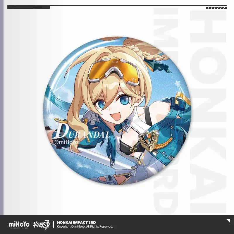 Honkai Impact 3rd New Words To Dreams Series Tinplate Badge Durandal ACG Go Anime www.acg-go.com Badge, Durandal, Kiana, Lantern, Senadina, Songque, Thelema, Theresa, Vita